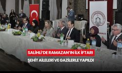 Salihli Kaymakamı Güldoğan, şehit aileleri ve gazilerle iftarda buluştu