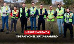 İHAKUT Manisa’da Operasyonel Gücünü Artırdı