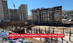İZBETON AŞ davasında tanıklar dinlendi