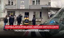 Komşular şüphelendi, gerçek ortaya çıktı! Yalnız adamın cesedi bulundu
