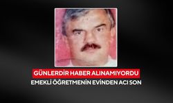 Komşuları kapıyı çaldı, acı manzarayla karşılaştı! Emekli öğretmen evinde ölü bulundu...