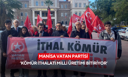 Manisa Vatan Partisi ‘Kömür ithalatı milli üretimi bitiriyor’