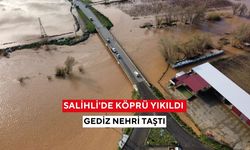 Salihli’de sağanak yağış köprüyü yıktı, Gediz Nehri taştı