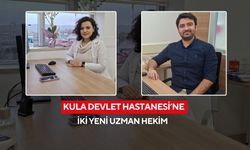 Kula Devlet Hastanesi’ne iki yeni uzman hekim