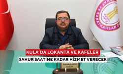 Kula’da lokanta ve kafeler sahur saatine kadar hizmet verecek