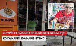 Kumpir faciasında soruşturma derinleşti: Koca hakkında hapis istendi