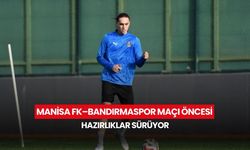 Manisa FK–Bandırmaspor maçı öncesi hazırlıklar sürüyor