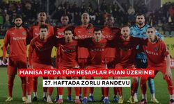 Manisa FK'da tüm hesaplar puan üzerine! 27. haftada zorlu randevu