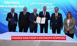 Manisa’dan Mısır’a ekonomi köprüsü