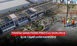 Manisa sanayisine prestijli dokunuş: İş ve yaşam aynı kampüste