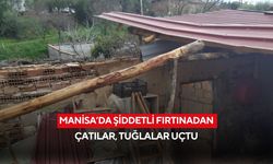 Manisa’da şiddetli fırtınadan çatılar, tuğlalar uçtu