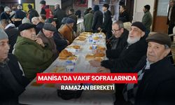 Manisa’da vakıf sofralarında Ramazan bereketi
