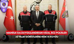 Manisa’da duygulandıran veda, ikiz polisler 33 yıllık görevlerine nokta koydu
