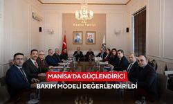 Manisa’da güçlendirici bakım modeli değerlendirildi