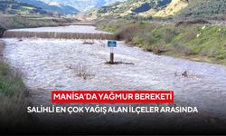 Manisa’da hangi ilçe ne kadar yağış aldı? İşte metrekareye düşen yağış miktarları...