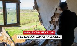 Manisa’da heyelan: 7 ev kullanılamaz hale geldi