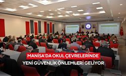 Manisa’da okul çevrelerinde yeni güvenlik önlemleri geliyor