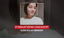 'Markete gidiyorum’ dedi, bir daha dönmedi! Sude’den günlerdir haber yok