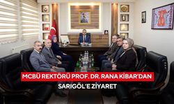 MCBÜ Rektörü Prof. Dr. Rana Kibar’dan Sarıgöl’e ziyaret