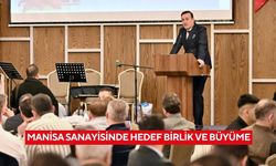 Manisa sanayisinde hedef birlik ve büyüme