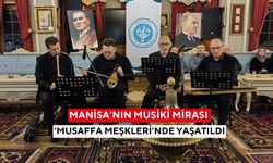 Manisa’nın musiki mirası ‘Musaffa Meşkleri’nde yaşatıldı