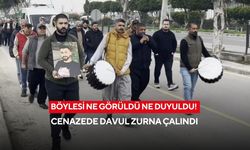 Ne yas ne ağıt... Cenazede davul zurna çalındı