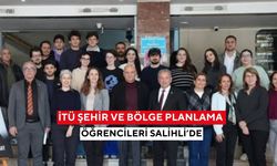 İTÜ Şehir ve Bölge Planlama öğrencileri Salihli’de