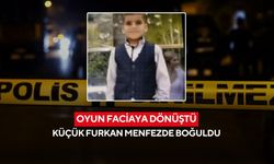Oyun faciaya dönüştü: Küçük Furkan menfezde boğuldu