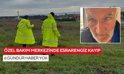 Özel bakım merkezinde esrarengiz kayıp: 6 gündür haber yok
