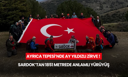 Ayrıca Tepesi’nde Ay Yıldızlı zirve ! SARDOK’tan 1851 metrede anlamlı yürüyüş