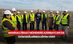 Manisalı ziraat mühendisi Azerbaycan’da üzüm bağlarında eğitim verdi