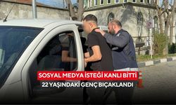Sosyal medya isteği kanlı bitti: 22 yaşındaki genç bıçaklandı