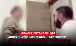 Sosyal medyada dehşet: Annesini ve kız kardeşini ölümle tehdit etti