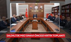 Salihli’de MSÜ Sınavı öncesi kritik toplantı