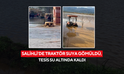 Salihli’de traktör suya gömüldü, tesis su altında kaldı