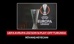 UEFA Avrupa Ligi son 16 play-off turunda rövanş heyecanı