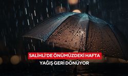 Salihli’de önümüzdeki hafta yağış geri dönüyor