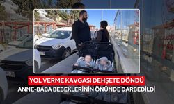 Yol verme kavgası dehşete döndü: Anne-baba bebeklerinin önünde darbedildi