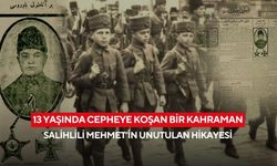 13 Yaşında Cepheye Koşan Bir Kahraman: Salihlili Mehmet’in Unutulan Hikayesi