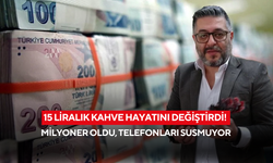 15 liralık kahve hayatını değiştirdi! Milyoner oldu, telefonları susmuyor