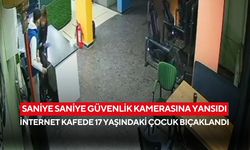 17 yaşındaki genç, internet kafede arkadaşını defalarca bıçakladı... Kanlar içinde kalan çocuğun mücadele anları kameraya yansıdı