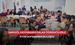 Sarıgöl Kaymakamı Dalak öğrencilerle iftar sofrasında buluştu