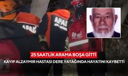 25 saatlik arama boşa gitti... Kayıp alzaymır hastası dere yatağında hayatını kaybetti