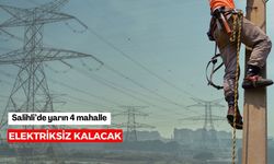Salihli’de yarın 4 mahalle elektriksiz kalacak