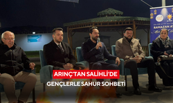Arınç’tan Salihli’de gençlerle sahur sohbeti