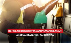 Depoları doldurmayan pişman olacak! Akaryakıta büyük zam kapıda