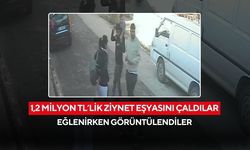 Altın hırsızları kameralara böyle yakalandı... 1,2 milyon TL’lik ziynet eşyasını çaldılar, eğlenirken görüntülendiler...