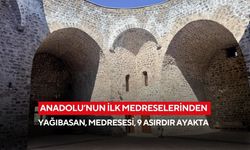 Anadolu’nun ilk medreselerinden Yağıbasan, Medresesi, 9 asırdır ayakta