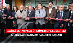 Salihli’de tarımsal üretime bilimsel destek ! Toprak, Yaprak ve Su Analiz Laboratuvarı hizmete girdi