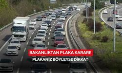 Bakanlıktan plaka kararı! Plakanız böyleyse dikkat